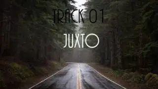 Track 01: Juxto