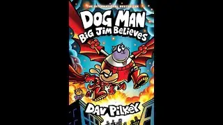 DOG MAN Big Jim Believes Chapter#10 ~ The End