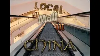 Local mall in CHINA! Would you go inside?