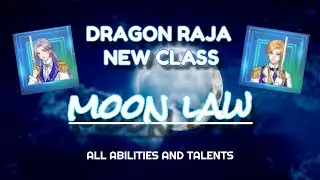 Dragon Raja 2023 New Class｜Moon Law｜Abilities and Talents