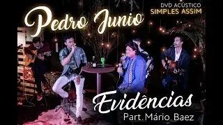 PEDRO JUNIO - EVID&Ecirc;NCIAS FEAT M&Aacute;RIO BAEZ