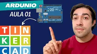 Aula 001 - Dominando o Arduino com o Tinkercad