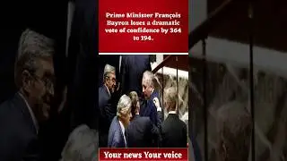 🇫🇷 France in Crisis: PM Fran&ccedil;ois Bayrou Ousted in Confidence Vote | Macron&rsquo;s Next Move