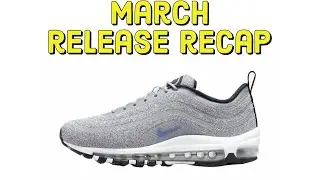 March 2021 Sneaker Release Recap (Skip to 7:30)