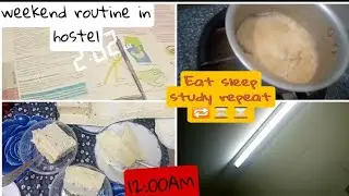 Weekend routine in hostel || Eat sleep study || All in one