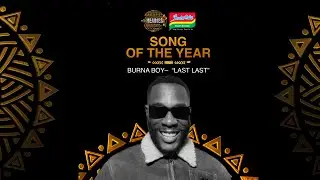 BURNA BOY LAST LAST WINS SONG OF THE YEAR | THE 16TH HEADIES AWARDS