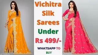 Latest Collections Of Designer Vichitra Silk Sarees Under 499 | WhatsApp To Buy | Saree Haul