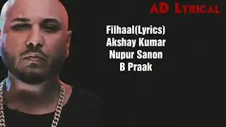 Lyrics: Filhall | Akshay Kumar | Nupur Sanon | B Praak |Jaani