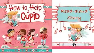 Kids Book Read: HOW TO HELP A CUPID by Sue Fliess | Valentines Stories for Kids