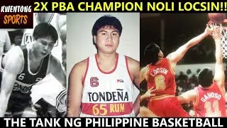 Noli Locsin ang The TANK ng Philippine Basketball | The Tank ng PBA | kwentong sports