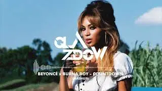 Beyonc&eacute; x Burna Boy - Countdown (Mashup)