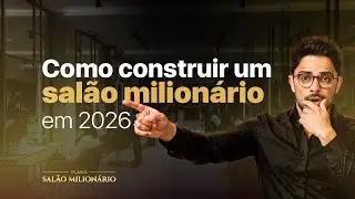 QUER CONSTRUIR UM SALÃO MILIONÁRIO EM 2026?