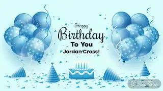 My Birthday Message for Jordan Cross (2025)