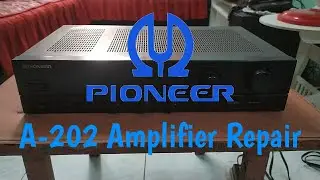 Pioneer A-202 Amplifier Repair