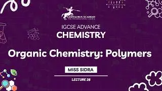 IGCSE ADVANCE CHEMISTRY | Органическая химия 4 | Полимеры