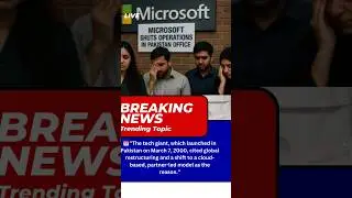 6 July 2025 Microsoft Shuts Down Operations in Pakistan After 25 Years | Shocking Exit! 🇵🇰💻