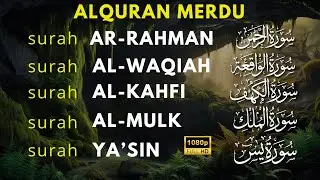 Murottal AlQuran Merdu | Surat Al Waqiah, Al Kahfi, Ar Rahman,Yasin, Al Mulk Buat Pikiran tenang