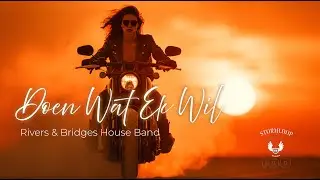 Doen Wat Ek Wil -Rivers & Bridges House Band (Official Lyric Video)