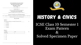 History & Civics ICSE Class 10 Semester 1 Exam Pattern | Solved Specimen Question Paper