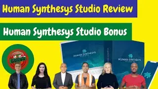 Human Synthesys Studio Review + Human Synthesys Studio Bonus