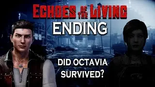 🔴Echoes of the Living | ENDING | Liam Oakwood Scenario | Early Access - Part 6