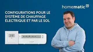 Homematic IP | Tutoriel : Configuration des syst&egrave;mes de chauffage &eacute;lectrique et par le sol