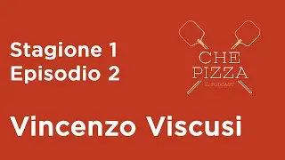 2 - Vincenzo Viscusi: pizza, passione e sentimento