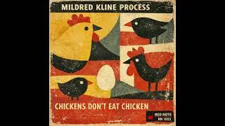 Mildred Kline Process - Chickens Don't Eat Chicken - Red Note Jazz