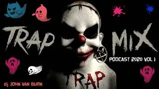TRAP MIX PODCAST 2020 VOL 1