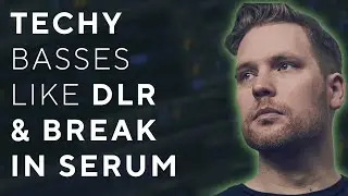How to make TECHY DRUM & BASS like BREAK & DLR | SERUM Tutorial