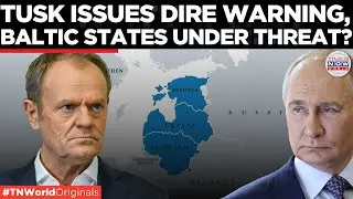 Polish PM Issues Stark Warning: Baltic States May Become Next Global Flashpoint! | Times Now World