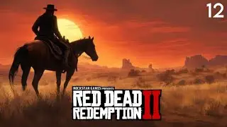 ​| Episode 12 |🤠 Red Dead Redemption 2 |The TRAGIC Story You Never Saw Coming 😭