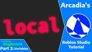 Arcadia's Roblox Studio Tutorial (Beginner Scripting) - Part 2: Variables