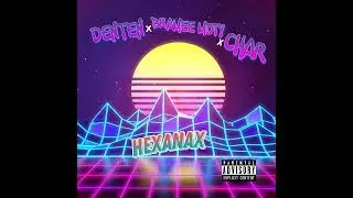 DENTEN x BRAMEE MOTY x CHAR - HEXANAX (ТРЕК ЗА 80 РУБЛЕЙ)