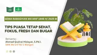 Tips Puasa Tetap Sehat, Fokus, Fresh, dan Bugar | Ahmad Qudrat Hidayat, S.Pd.I.