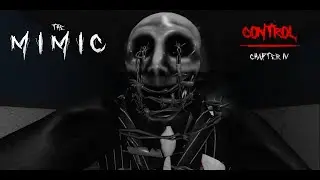 THE MIMIC - Control Chapter 4 (B1C4) full WALKTHROUGH with @thriffy_boi