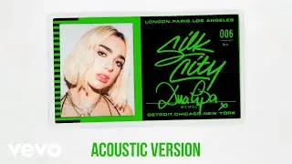 Silk City - Electricity (Acoustic - Official Audio) ft. Diplo, Dua Lipa, Mark Ronson