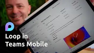 How to use Microsoft Loop in Microsoft Teams mobile - #FirstLook walkthrough