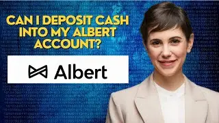 Can I deposit cash into my Albert account?