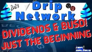 Drip Network - Increasing my BUSD Dividends in 2023!?