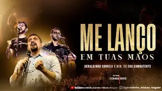 ME LAN&Ccedil;O EM TUAS M&Atilde;OS I Geraldinho Correia e Minist&eacute;rio Eu Sou Combatente  [CLIPE OFICIAL]
