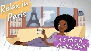 Rainy Paris Vibes 🌧️ | Neo Soul & Jazzy Lofi Beats | 1.5 Hour Chill
