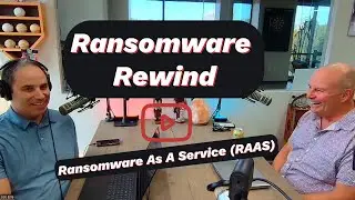 Ransomware Rewind  - Ransomware as a Service (RAAS)