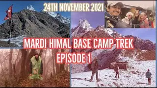 Mardi Himal Base Camp Trek I 24th Nov 2021 l Episode 1I