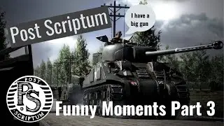 Post Scriptum | Funny Moments Part 3
