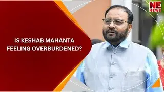 Is Keshab Mahanta Finding Difficult To Manage Three Departments?