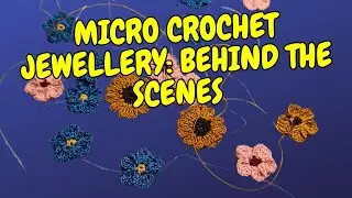 ✨ Crafting Micro Crochet Jewellery: Behind the Scenes at One Seven UK ✨