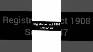 Registration act 1908 || section 47 || by Missafizah