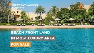 Beach Front Land for Sale in West Bay Lagoon, Qatar! | Investment Opportunity
