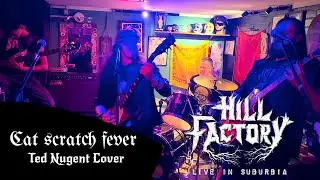 Hill Factory - Cat Scratch Fever (@tednugent cover)